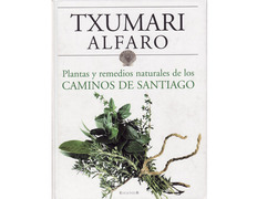 Remédios naturais dos Caminos de Santiago (Txumari Alfaro)